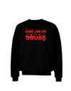 Hugs Are My Drugs Adult Dark Sweatshirt-Sweatshirts-TooLoud-Black-Small-Davson Sales