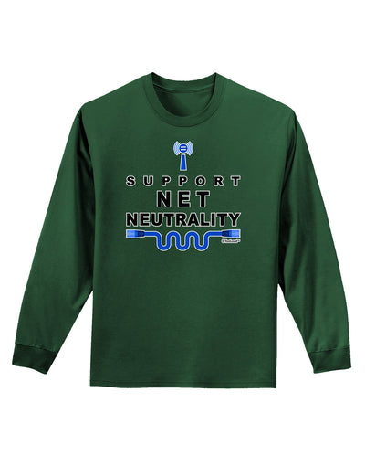 i Support Net Neutrality Adult Long Sleeve Dark T-Shirt-TooLoud-Dark-Green-Small-Davson Sales