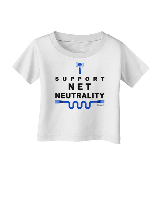 i Support Net Neutrality Infant T-Shirt-Infant T-Shirt-TooLoud-White-06-Months-Davson Sales