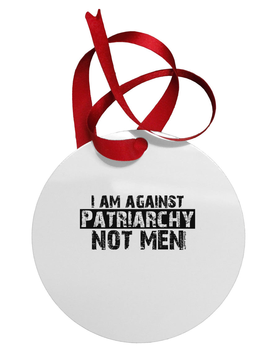 I Am Against Patriarchy Circular Metal Ornament-Ornament-TooLoud-White-Davson Sales