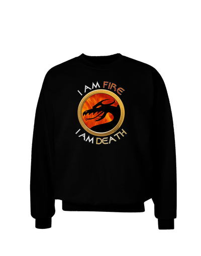 I Am Fire I Am Death Adult Dark Sweatshirt by TooLoud-Sweatshirts-TooLoud-Black-Small-Davson Sales