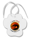 I Am Fire I Am Death Paw Print Shaped Ornament by TooLoud-Ornament-TooLoud-White-Davson Sales