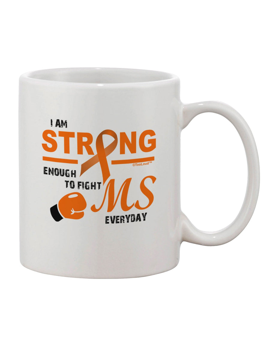 I Am Strong - Exquisitely Printed 11 oz Coffee Mug - TooLoud-11 OZ Coffee Mug-TooLoud-White-Davson Sales