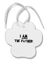 I Am The Father Paw Print Shaped Ornament by TooLoud-Ornament-TooLoud-White-Davson Sales