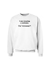 I Am Wearing a Costume I'm Awesome Sweatshirt-Sweatshirts-TooLoud-White-Small-Davson Sales