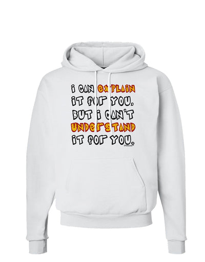 I Can Explain It For You Hoodie Sweatshirt-Hoodie-TooLoud-White-Small-Davson Sales