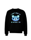 I Can't Bear to be Without You Blue Adult Dark Sweatshirt by-Sweatshirts-TooLoud-Black-Small-Davson Sales