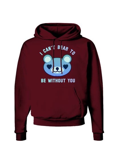 I Can't Bear to be Without You Blue Dark Hoodie Sweatshirt by-Hoodie-TooLoud-Maroon-Small-Davson Sales