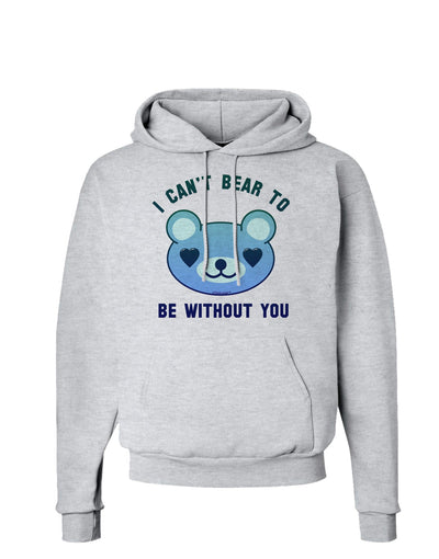 I Can't Bear to be Without You Blue Hoodie Sweatshirt by-Hoodie-TooLoud-AshGray-Small-Davson Sales