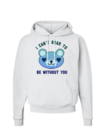 I Can't Bear to be Without You Blue Hoodie Sweatshirt by-Hoodie-TooLoud-White-Small-Davson Sales