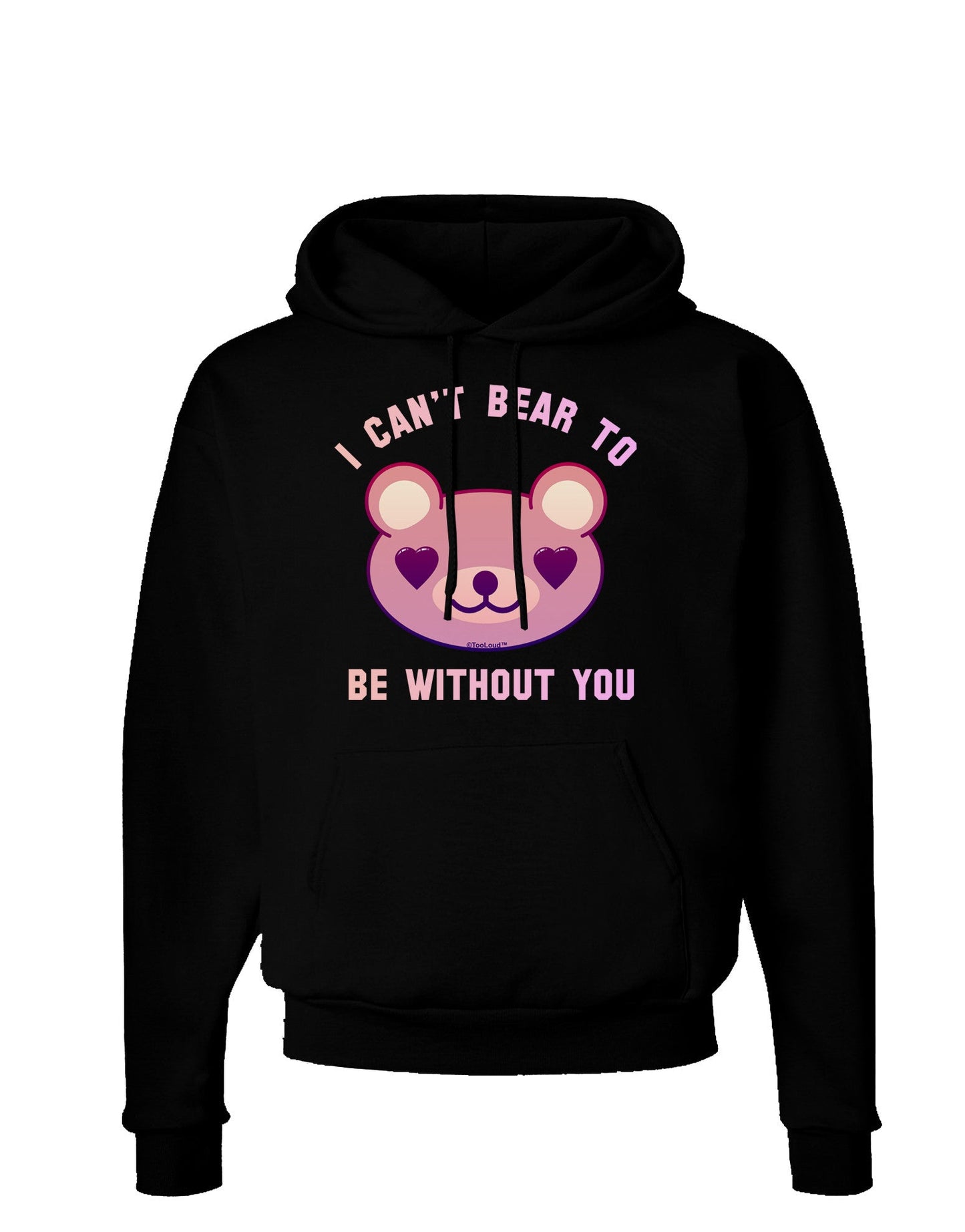 I Can't Bear to be Without You Dark Hoodie Sweatshirt by-Hoodie-TooLoud-Black-Small-Davson Sales