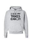 I Did My Taxes Early Hoodie Sweatshirt-Hoodie-TooLoud-AshGray-Small-Davson Sales