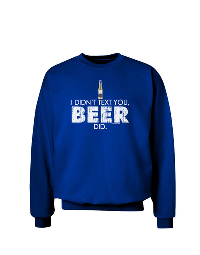 I Didn't Text You - Beer Adult Dark Sweatshirt-Sweatshirts-TooLoud-Deep-Royal-Blue-Small-Davson Sales