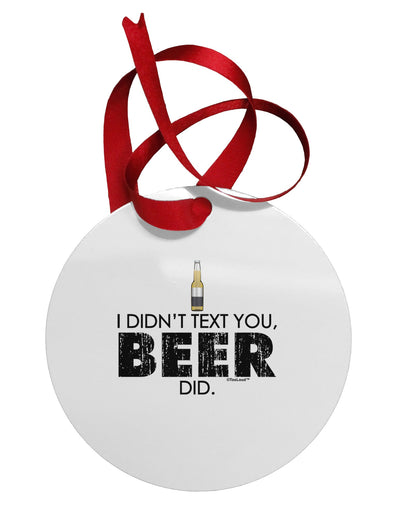 I Didn't Text You - Beer Circular Metal Ornament-Ornament-TooLoud-White-Davson Sales