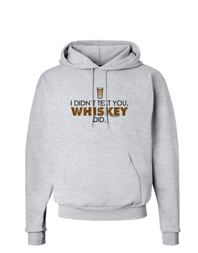 I Didn't Text You - Whiskey Hoodie Sweatshirt-Hoodie-TooLoud-AshGray-Small-Davson Sales