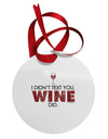 I Didn't Text You - Wine Circular Metal Ornament-Ornament-TooLoud-White-Davson Sales