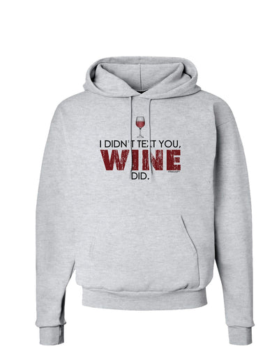 I Didn't Text You - Wine Hoodie Sweatshirt-Hoodie-TooLoud-AshGray-Small-Davson Sales