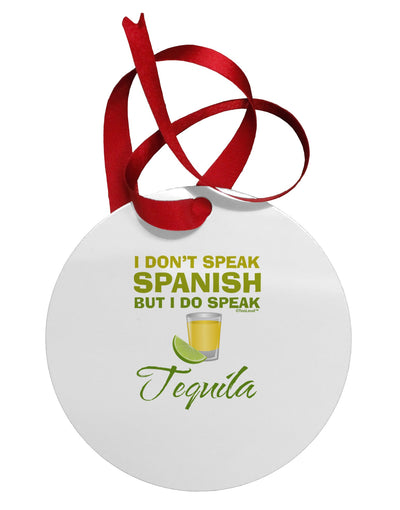 I Do Speak Tequila Circular Metal Ornament-Ornament-TooLoud-White-Davson Sales