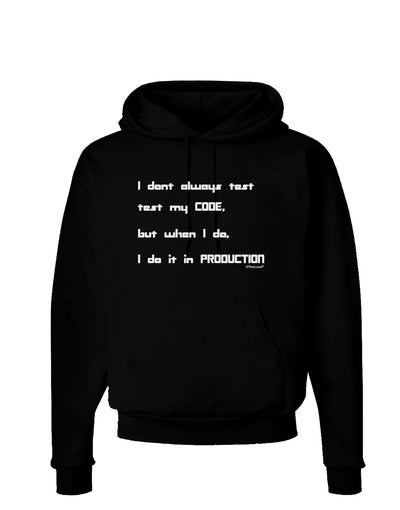 I Don't Always Test My Code Funny Quote Dark Hoodie Sweatshirt by TooLoud-Hoodie-TooLoud-Black-Small-Davson Sales