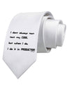 I Don't Always Test My Code Funny Quote Printed White Necktie by TooLoud