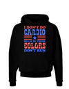 I Don't Do Cardio Because These Colors Don't Run Dark Hoodie Sweatshirt-Hoodie-TooLoud-Black-Small-Davson Sales