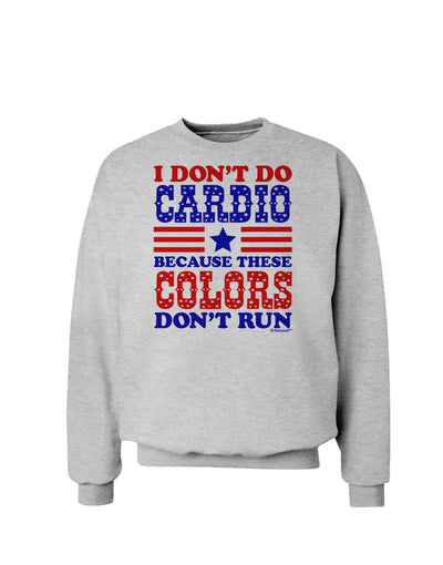 I Don't Do Cardio Because These Colors Don't Run Sweatshirt-Sweatshirts-TooLoud-AshGray-Small-Davson Sales