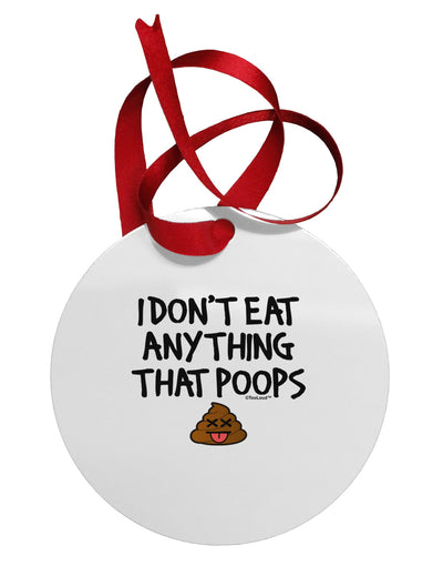 I Don't Eat Anything That Poops Circular Metal Ornament-Ornament-TooLoud-White-Davson Sales