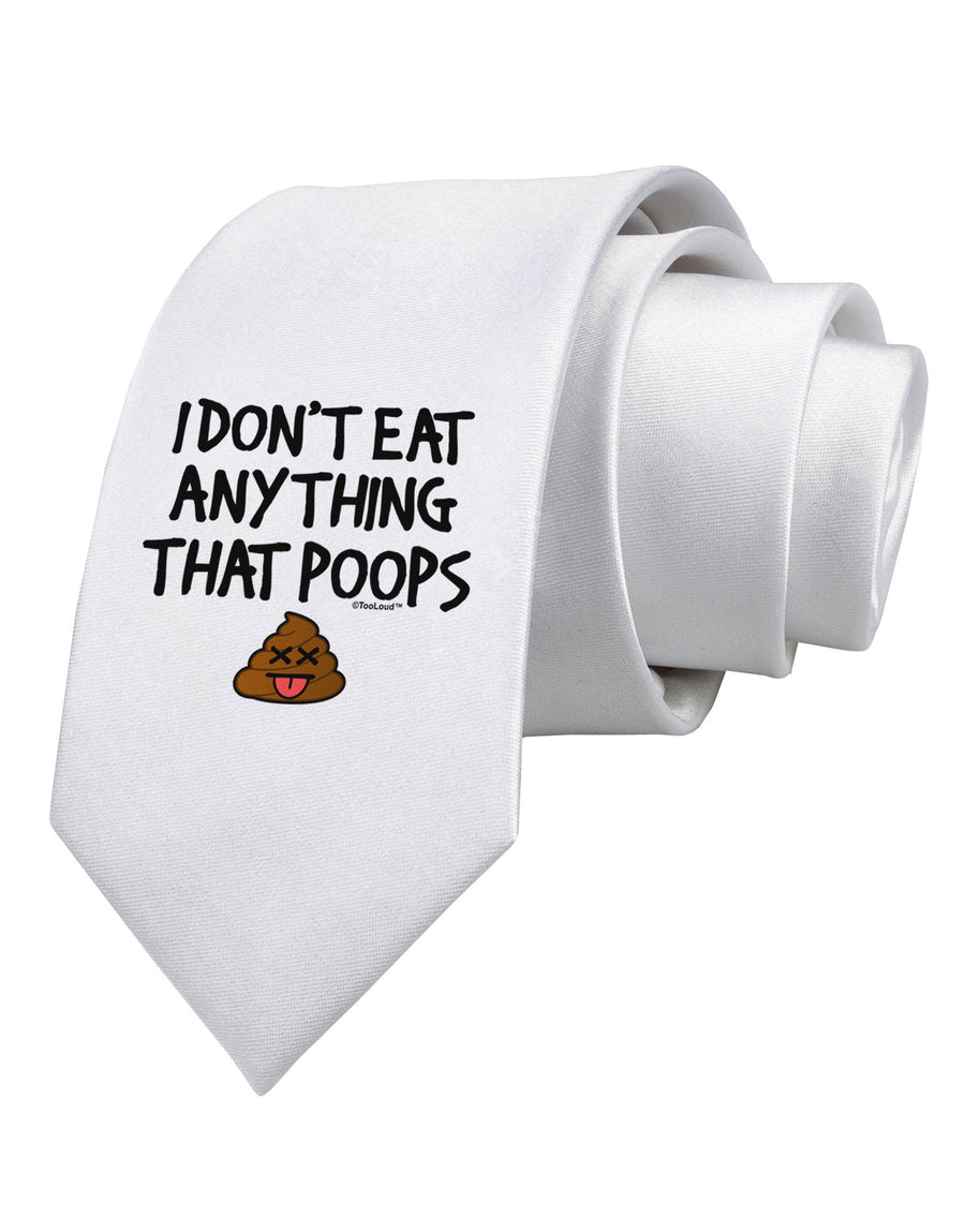 I Don't Eat Anything That Poops Printed White Necktie