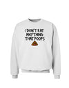 I Don't Eat Anything That Poops Sweatshirt-Sweatshirts-TooLoud-White-Small-Davson Sales