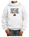 I Don't Eat Anything That Poops Youth Hoodie Pullover Sweatshirt-Youth Hoodie-TooLoud-White-XS-Davson Sales