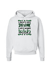 I Don't Get Drunk - Irish Hoodie Sweatshirt-Hoodie-TooLoud-White-Small-Davson Sales