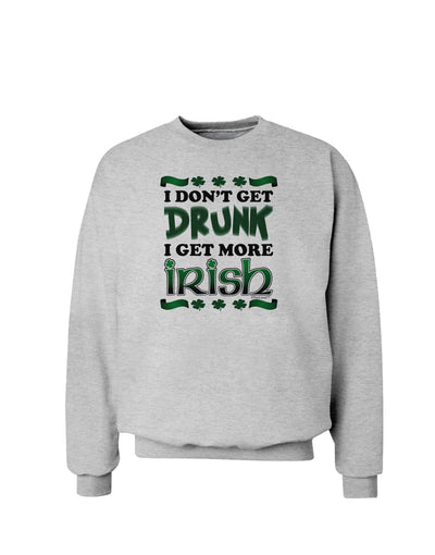 I Don't Get Drunk - Irish Sweatshirt-Sweatshirts-TooLoud-AshGray-Small-Davson Sales