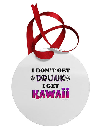 I Don't Get Drunk - Kawaii Circular Metal Ornament-Ornament-TooLoud-White-Davson Sales