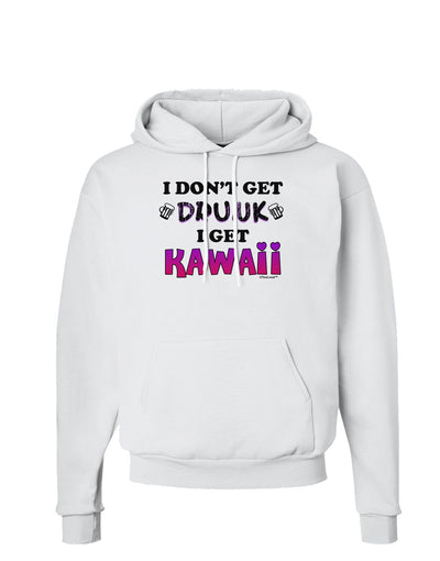 I Don't Get Drunk - Kawaii Hoodie Sweatshirt-Hoodie-TooLoud-White-Small-Davson Sales