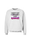 I Don't Get Drunk - Kawaii Sweatshirt-Sweatshirts-TooLoud-White-Small-Davson Sales