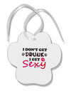 I Don't Get Drunk - Sexy Paw Print Shaped Ornament-Ornament-TooLoud-White-Davson Sales