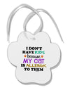 I Don't Have Kids - Cat Paw Print Shaped Ornament-Ornament-TooLoud-White-Davson Sales