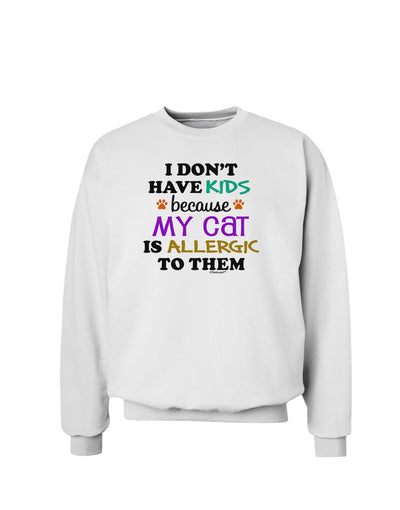 I Don't Have Kids - Cat Sweatshirt-Sweatshirts-TooLoud-White-Small-Davson Sales