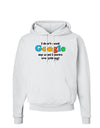 I Don't Need Google - Aunt Hoodie Sweatshirt-Hoodie-TooLoud-White-Small-Davson Sales