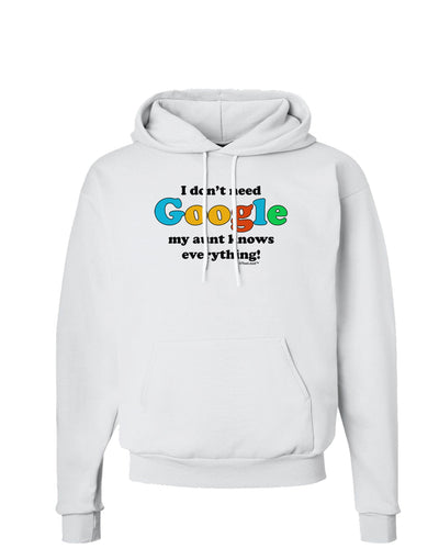 I Don't Need Google - Aunt Hoodie Sweatshirt-Hoodie-TooLoud-White-Small-Davson Sales