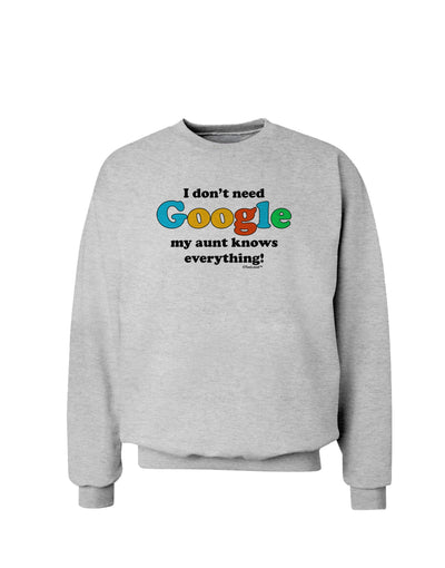 I Don't Need Google - Aunt Sweatshirt-Sweatshirts-TooLoud-AshGray-Small-Davson Sales