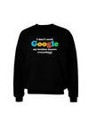 I Don't Need Google - Brother Adult Dark Sweatshirt-Sweatshirts-TooLoud-Black-Small-Davson Sales