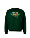 I Don't Need Google - Dad - Funny Adult Dark Sweatshirt-Sweatshirts-TooLoud-Deep-Forest-Green-Small-Davson Sales