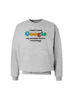 I Don't Need Google - Grandma Sweatshirt-Sweatshirts-TooLoud-AshGray-Small-Davson Sales