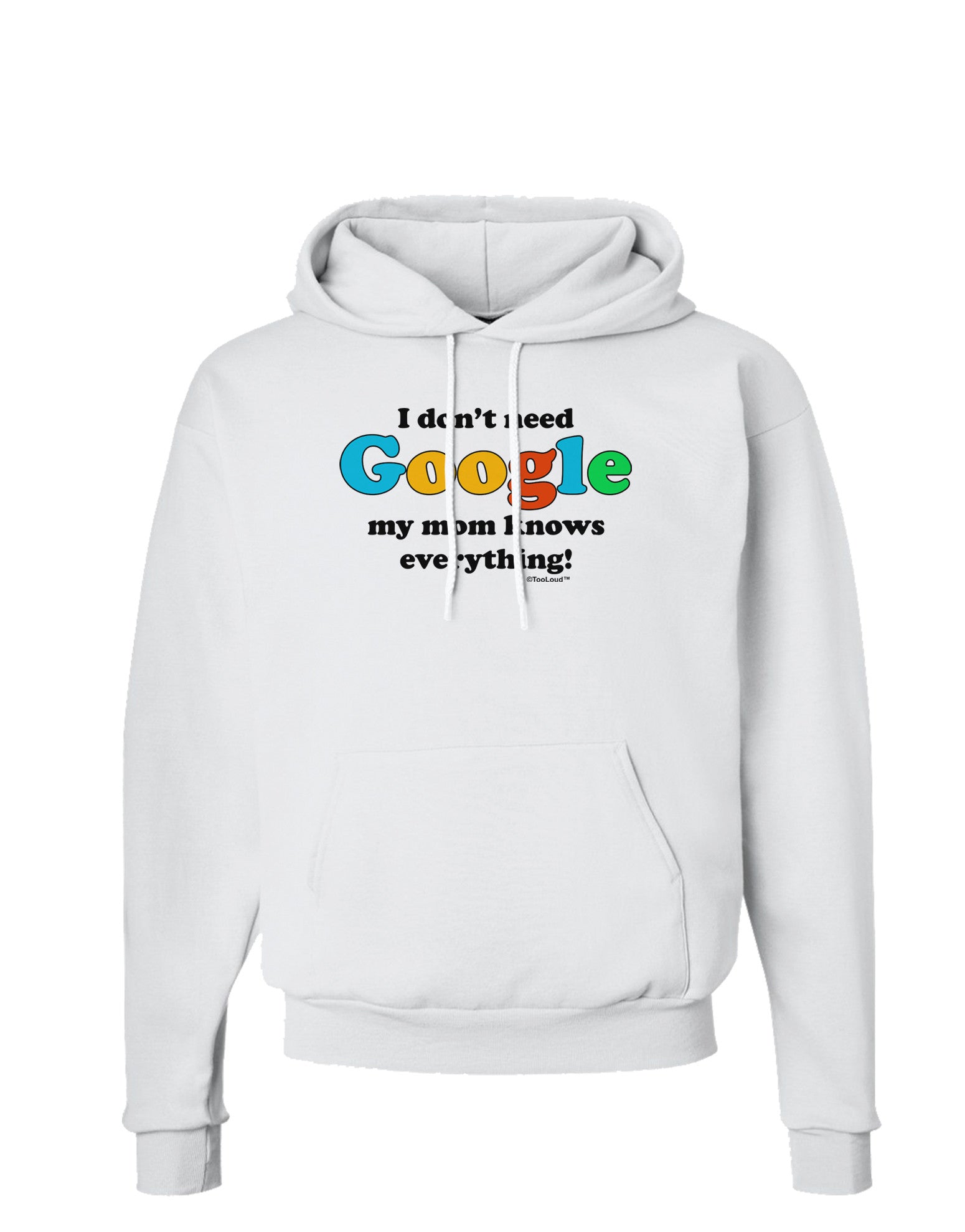 I Don't Need Google - Mom Hoodie Sweatshirt-Hoodie-TooLoud-White-Small-Davson Sales