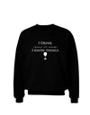 I Drink and I Know Things funny Adult Dark Sweatshirt by TooLoud-Sweatshirts-TooLoud-Black-Small-Davson Sales