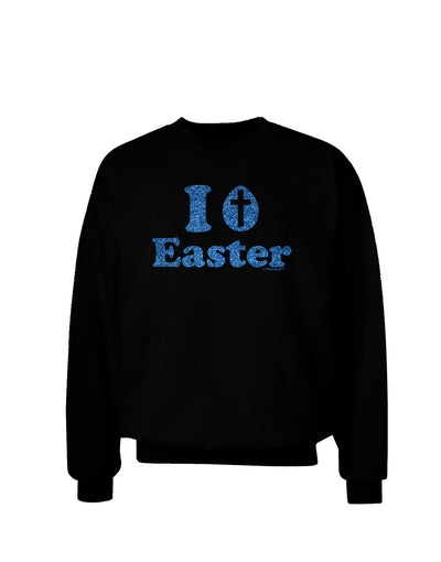 I Egg Cross Easter - Blue Glitter Adult Dark Sweatshirt by TooLoud-Sweatshirts-TooLoud-Black-Small-Davson Sales