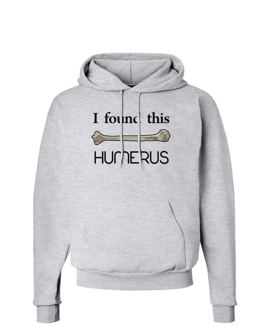 I Found This Humerus - Science Humor Hoodie Sweatshirt-Hoodie-TooLoud-White-Small-Davson Sales