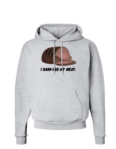 I Hand-Rub My Meat - Roast Beef Hoodie Sweatshirt-Hoodie-TooLoud-AshGray-Small-Davson Sales