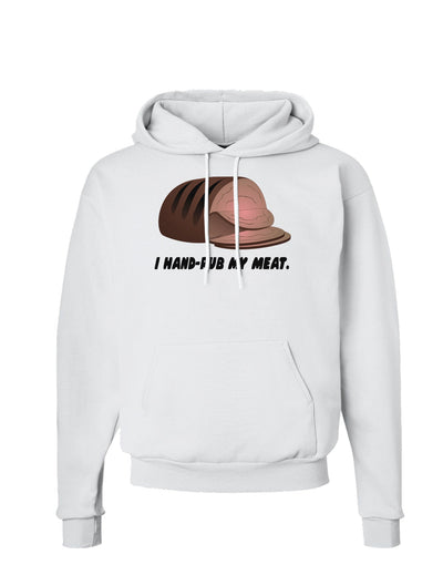 I Hand-Rub My Meat - Roast Beef Hoodie Sweatshirt-Hoodie-TooLoud-White-Small-Davson Sales